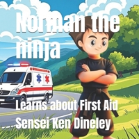 Norman the ninja: Learns about First Aid B0FSWWQ7N9 Book Cover