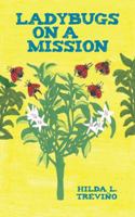 Ladybugs on a Mission 147597762X Book Cover