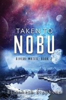 Taken to Nobu (Xiveri Mates #2) B08RKKBFJF Book Cover