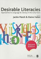 Desirable Literacies: Approaches to Language and Literacy in the Early Years 1847872824 Book Cover