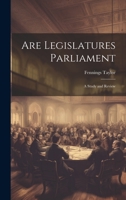 Are Legislatures Parliament: A Study and Review 1014248213 Book Cover