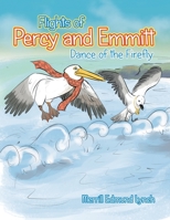 Flights of Percy and Emmitt: Dance of the Firefly 1664168672 Book Cover