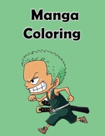 Manga Coloring: Funny Japanese Anime Manga Coloring Books & Naruto One pice Dragon ball Attack on titans and more & for adults and kids B08R69ZC7V Book Cover