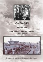 Oneness: Angiolina: The 1909 Cherry Mine Disaster 1418470856 Book Cover