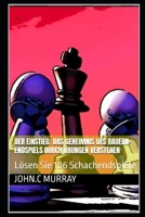 DER EINSTIEG: DAS GEHEIMNIS DES BAUERN-ENDSPIELS DURCH ÜBUNGEN VERSTEHEN: Lösen Sie 106 Schachendspiele (German Edition) B0DNQ73929 Book Cover