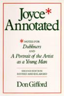 Joyce Annotated: Notes for Dubliners and A Portrait of the Artist as a Young Man 0520046102 Book Cover