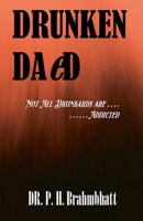 Drunken Daed -Not All Drunkards Are Addicted (Crime Story) B0F2GRNWG4 Book Cover