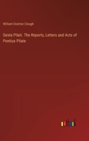 Gesta Pilati. The Reports, Letters and Acts of Pontius Pilate 3385357470 Book Cover