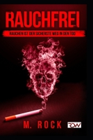 Rauchfrei- RAUCHEN IST DER SICHERSTE WEG IN DEN TOD 1973336847 Book Cover