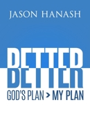 Better: God’s Plan > My Plan 194579383X Book Cover