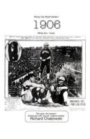 Windy City World Series I: 1906, White Sox-Cubs: The Year, the Season Enhanced with Period, Original Poetry 1469795736 Book Cover