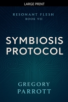 Symbiosis Protocol (Resonant Flash Saga) B0FGVY4B1D Book Cover