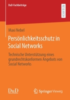 Pers�nlichkeitsschutz in Social Networks : Technische Unterst�tzung Eines Grundrechtskonformen Angebots Von Social Networks 365831785X Book Cover