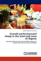 Growth performanceof sheep in the semi-arid zone of Nigeria 3659126330 Book Cover