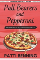 Pall Bearers and Pepperoni 1537561723 Book Cover