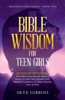 Bible Wisdom for Teen Girls: Backpack Bible Series - Book Two 1961266857 Book Cover