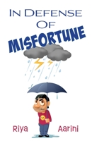In Defense of Misfortune 1956496114 Book Cover
