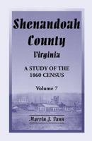Shenandoah County, Virginia: A Study of the 1860 Census, Volume 7 0788453122 Book Cover