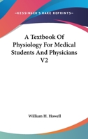 A Textbook Of Physiology For Medical Students And Physicians V2 1163125121 Book Cover