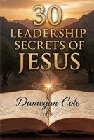30 Leadership Secrets of Jesus B0FSRTL6WV Book Cover
