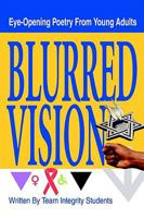 Blurred Vision: Eye-Opening Poetry From Young Adults 0595319068 Book Cover