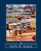 Woodwork technology & practice 1539792145 Book Cover
