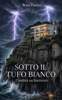 Sotto il tufo bianco: L'ombra su Sorrento (Italian Edition) B0HD3YMSCF Book Cover