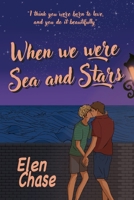 When We Were Sea and Stars B08F6TVZ2Q Book Cover