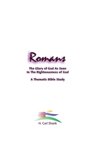 Romans: The Glory of God As Seen in the Righteousness of God 1387052438 Book Cover