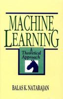 Machine Learning: A Theoretical Approach 1558601481 Book Cover