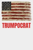 Trumpocrat B0851LP8GF Book Cover