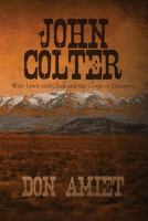 John Colter: The Legend of the First Mountain Man 1607490714 Book Cover