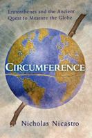 Circumference: Eratosthenes and the Ancient Quest to Measure the Globe 0312372477 Book Cover