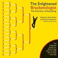 The Enlightened Bracketologist: The Final Four of Everything 1439126089 Book Cover