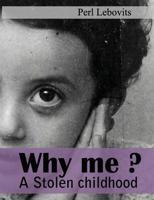 Why me?: A stolen childhood. 9198521543 Book Cover