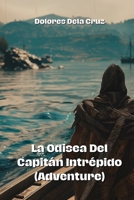 La Odisea Del Capitán Intrépido (Adventure) (Spanish Edition) B0CWCRNQY6 Book Cover