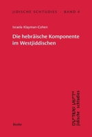 Jidische Schtudies 4: Die hebräische Komponente im Westjiddischen (German Edition) 3967695948 Book Cover
