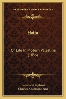 Haifa; or, Life in Modern Palestine 9356151830 Book Cover