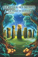 Le Retour Des Druides: "La Terre En Danger" 2955680567 Book Cover