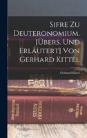Sifre Zu Deuteronomium. [übers. Und Erläutert] Von Gerhard Kittel 101775554X Book Cover