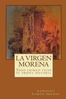 La Virgen Morena: Todo crimen tiene su propia historia 1449566375 Book Cover