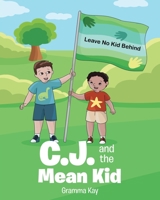 C.J. and the Mean Kid 109806660X Book Cover