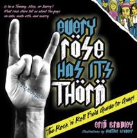 Every Rose Has Its Thorn: A Rock 'n' Roll Guide to Guys 1585427748 Book Cover