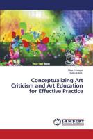 Conceptualizing Art Criticism and Art Education for Effective Practice 3659573272 Book Cover