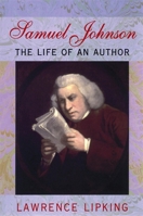 Samuel Johnson: The Life of an Author 0674001982 Book Cover