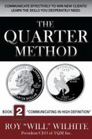 The Quarter Method, Book 2: Communicating in High Definition 0998174505 Book Cover