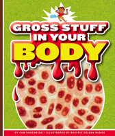 Gross Stuff in Your Body 1503850196 Book Cover