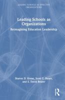 Leading Schools as Organizations: Reimagining Education Leadership (Leading Schools as Effective Organizations) 1041225172 Book Cover