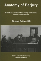 Anatomy of Perjury: Field Marshal Albert Kesselring, Via Rasella, and the Ginny Mission 1611493307 Book Cover