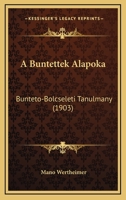 A Buntettek Alapoka: Bunteto-Bolcseleti Tanulmany (1903) 1160275998 Book Cover